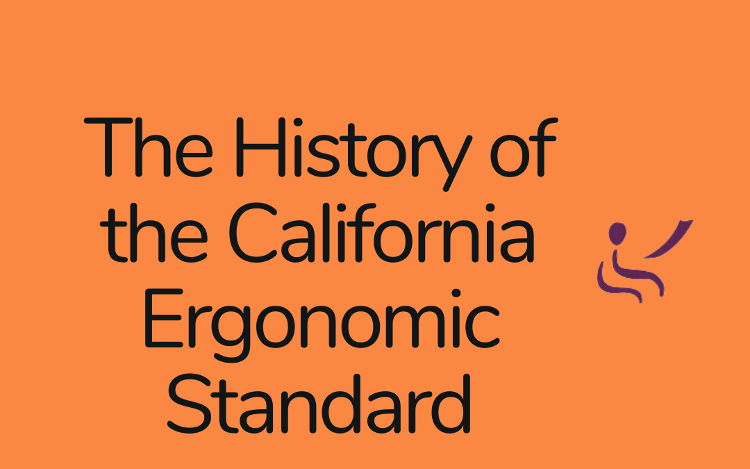 Understanding the California Ergonomic Standard: A Historical Perspective