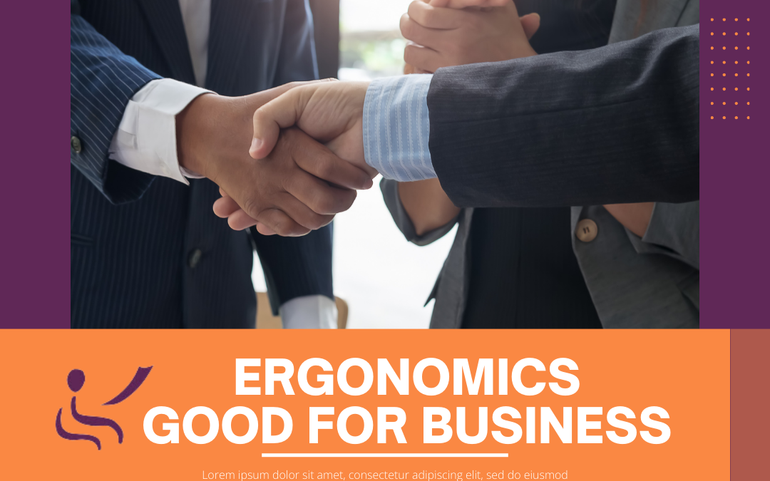 Ergonomics Is Good For People And Great For Business